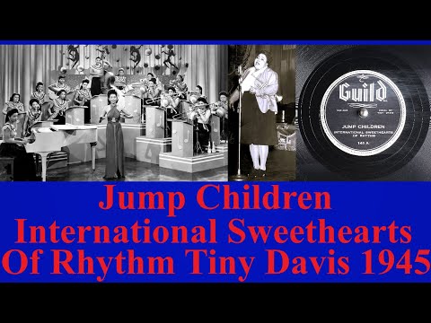Jump Children - International Sweethearts Of Rhythm - Tiny Davis - 1945