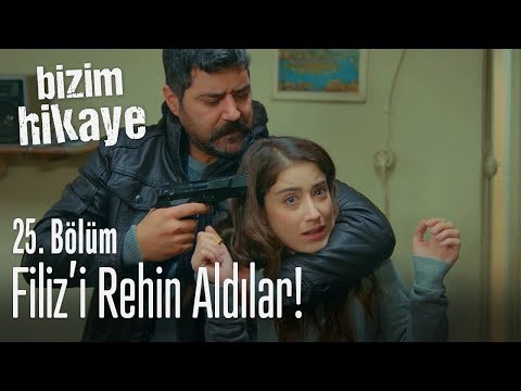 Filiz rehin alındı! - Bizim Hikaye 25. Bölüm