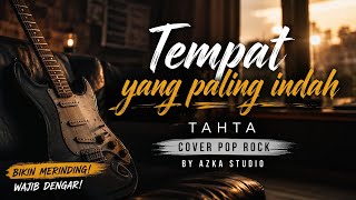 Download lagu 🎵 Tempat Yang Paling Indah - Tahta | Cover Pop Rock Full Version   Lirik | Azka Studio mp3