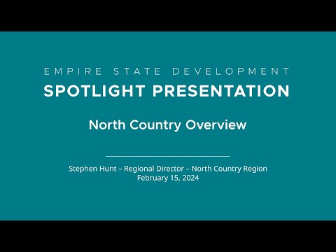 ESD Spotlight Presentation - February 2024: North Country Region Overview
