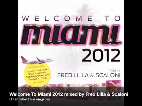 Welcome To Miami 2012 (Mixed by Fred Lilla & Scaloni) [Sirup Music] OUT NOW!