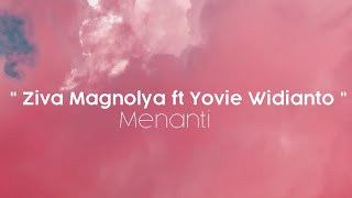 Download lagu Ziva Magnolya ft Yovie Widianto - Menanti (Lirik) mp3