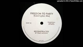 Chad Jackson - Freedom To Party (Construction Mix)