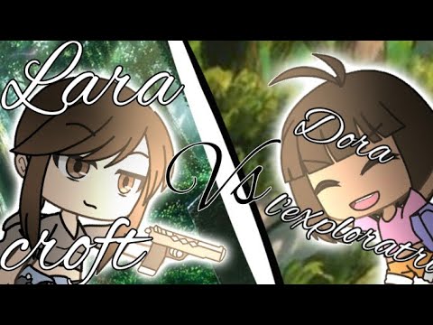 Lara croft VS Dora l'exploratrice -GLMV