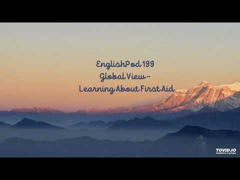 EnglishPod 199 Global View - Learning About First Aid