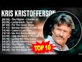 K R I S K R I S T O F F E R S O N 2023 MIX Top 10 Best Songs Greatest Hits Full Album