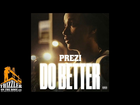 Prezi - Do Better (Prod. 1Smackz) [Thizzler.com]