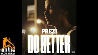 Prezi - Do Better (Prod. 1Smackz) [Thizzler.com]