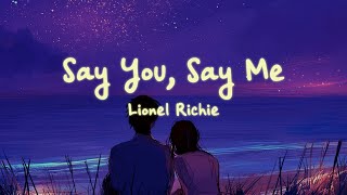 Download lagu Lionel Richie - Say You, Say Me (Lyrics) mp3