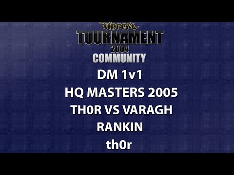 UT2004 DM 1v1 - HQ Masters - th0r vs Varagh - Rankin - th0r