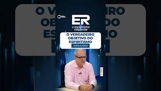 O verdadeiro objetivo do Espiritismo | Espiritismo Responde