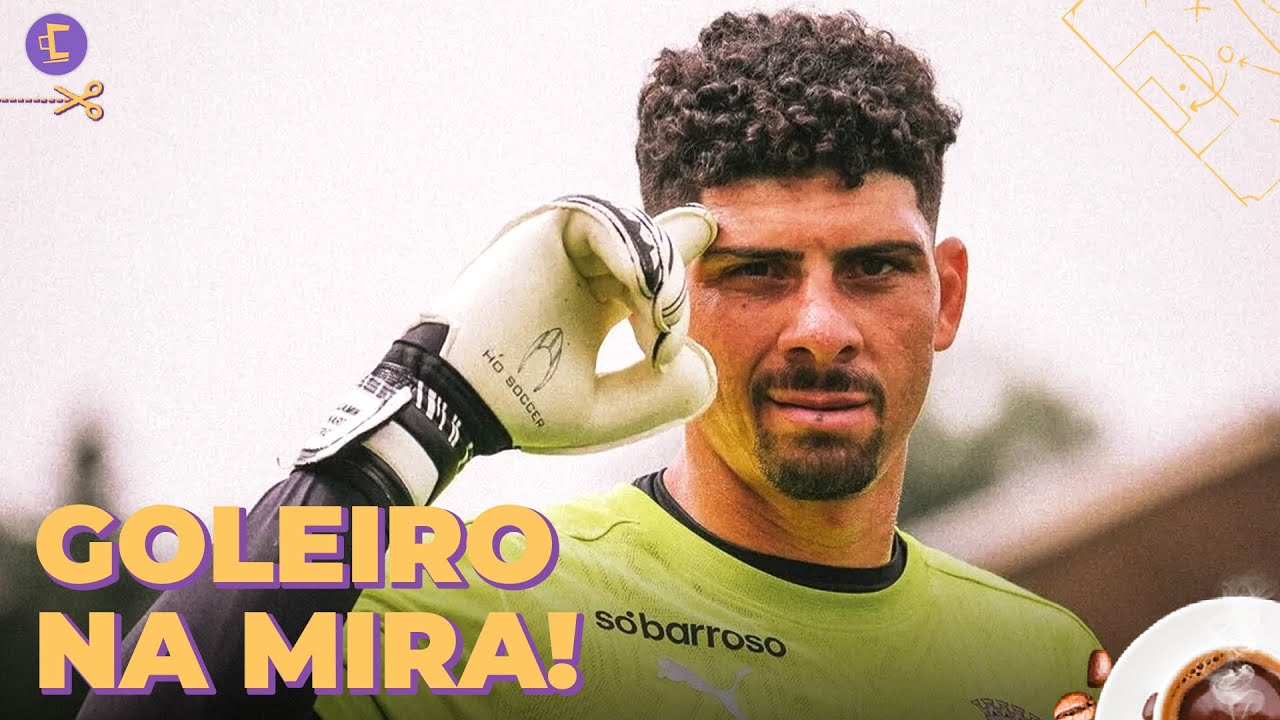 Goleiro do Ajax na mira e outros! Hugo Souza pode sair do Corinthians?