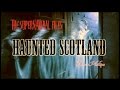 REAL HAUNTINGS GHOSTS OF SCOTLAND (The Supernatural Files)