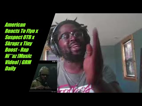 American Reacts To Flyo x Suspect OTB x Skrapz x Tiny Boost - Rap Ni**az [Music Video] | GRM Daily