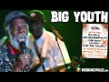 Big Youth in Essen, Germany 2019 @ Action Speaks Louder Than Words