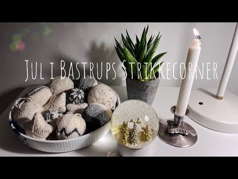Jul i Bastrups Strikkecorner - 2.søndag i advent '22 ❤️