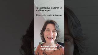 Hoogsensitieve kinderen en positieve impact #hoogsensitief#hsp#hsk#hspcoach
