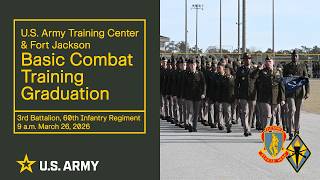Fort Jackson Basic Combat Training Graduation Ceremony & Retirement Review - March 26, 2026