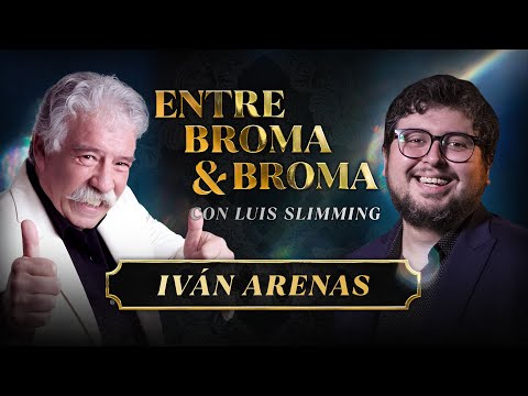 Entre Broma y Broma | IVÁN ARENAS | PARTE I