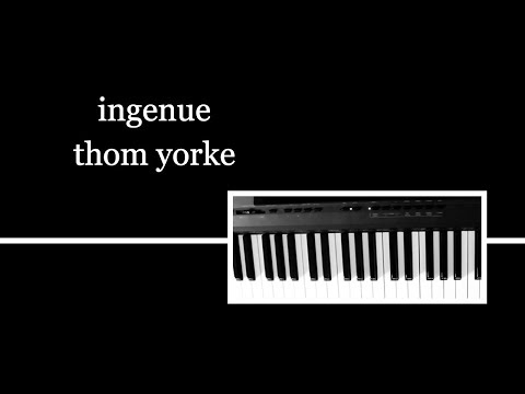 ingenue - thom yorke PIANO COVER