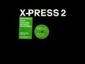X-Press 2 - Supasong (Soul Mekanik 1AM Version)