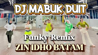 Download lagu DJ MABUK DUIT - FUNKY REMIX | VIRAL TIKTOK | ZUMBA | CREATIVE GYMNASTICS | DANGDUT | ZIN IDHO BATAM mp3