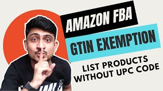 How To Get GTIN Exemption On Amazon | How To List Amazon Product Without UPC Barcode