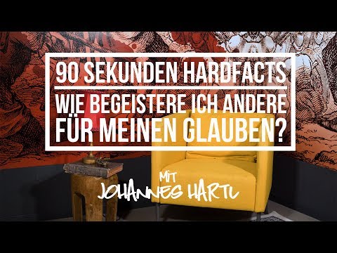 Wie begeistere ich andere für meinen Glauben? - 90 Sekunden Hardfacts mit Johannes Hartl​