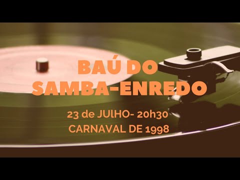 Baú do Samba-Enredo 1998 - 23/7/2020