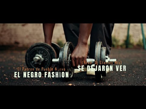 Se Dejaron Ver - El Negro Fashion ( Oficial Video ) Dir.DosyFilms