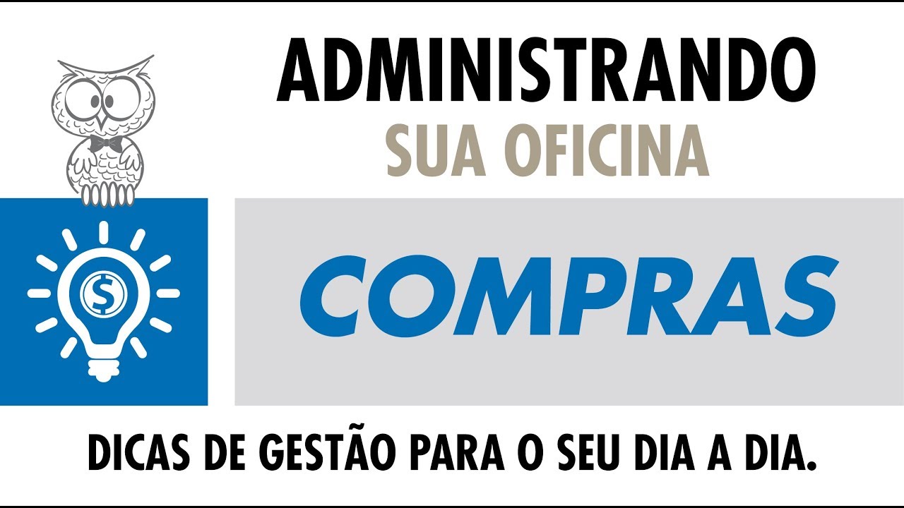 Administrando a sua Oficina Aula 06 - Analisando o indicador de compras.