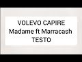 VOLEVO CAPIRE Madame ft Marracash TESTO