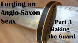 Forging an Anglo-Saxon Seax, Part 3: Creating the guard.