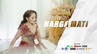 Download lagu KRISTINA - HARGA MATI mp3