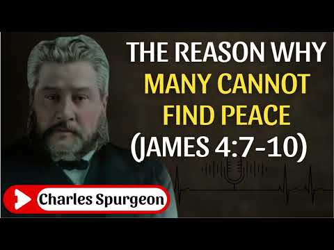 Charles Spurgeon - The Reason Why Many Cannot Find Peace