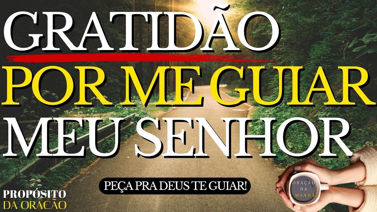 AGRADEÇA ANTECIPADAMENTE POR DEUS TE GUIAR E VEJA O QUE ACONTECE!