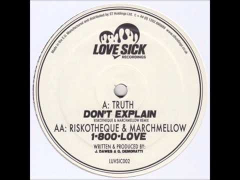 Truth   Don't Explain Riskotheque & Marchmellow Remix Love Sick