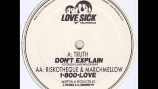 Truth   Don't Explain Riskotheque & Marchmellow Remix Love Sick