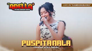 Download lagu PUSPITA NALA - DIFARINA INDRA | OM ADELLA LIVE SAMBONGBANGI ( SEDULUR SAMBONGBANGI )  mp3