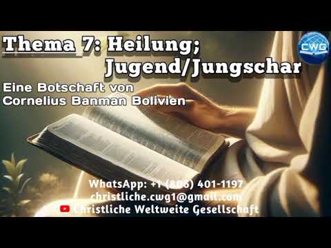 Eine Botschaft von Cornelius Banman Bolivien - Heilung; Jugend / Jungschar 
