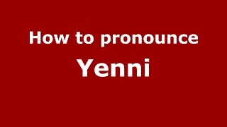 How to pronounce Yenni