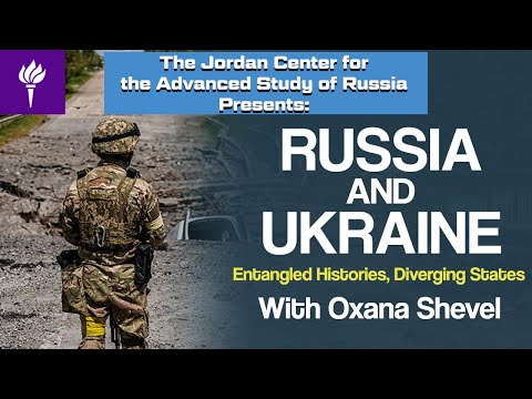 Oxana Shevel - Russia and Ukraine:  Entangled Histories Diverging States