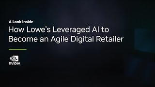 A Look Inside: How Lowe’s Leveraged AI to Become an Agile Digital Retailer