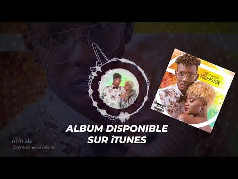 Toby & Vanessa Désiré - An'n ale [ Official Audio ]