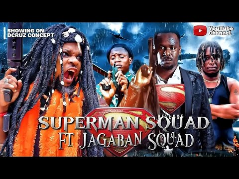 SUPERMAN SQUAD FT JAGABAN SQUAD SEASON 1 - ZUBBY MICHEAL - MONDAY OSUNBOR - SELINA TESTED FULL MOVIE