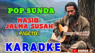 Download lagu KARAOKE LAGU SUNDA NASIB JALMA SUSAH ( PAGETO ) Boenga 21 #lagusunda #populer  mp3