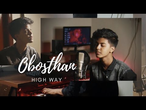 HIGH WAY - Obosthan (Cover by Sahil Sanjan)