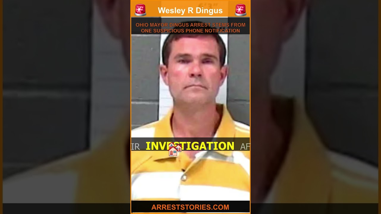 OHIO MAYOR DINGUS ARREST STEMS FROM ONE SUSPICIOUS PHONE NOTIFICATION
