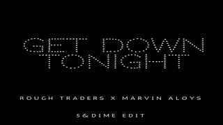 Rough Traders x Marvin Aloys - Get Down Tonight (5&Dime edit )