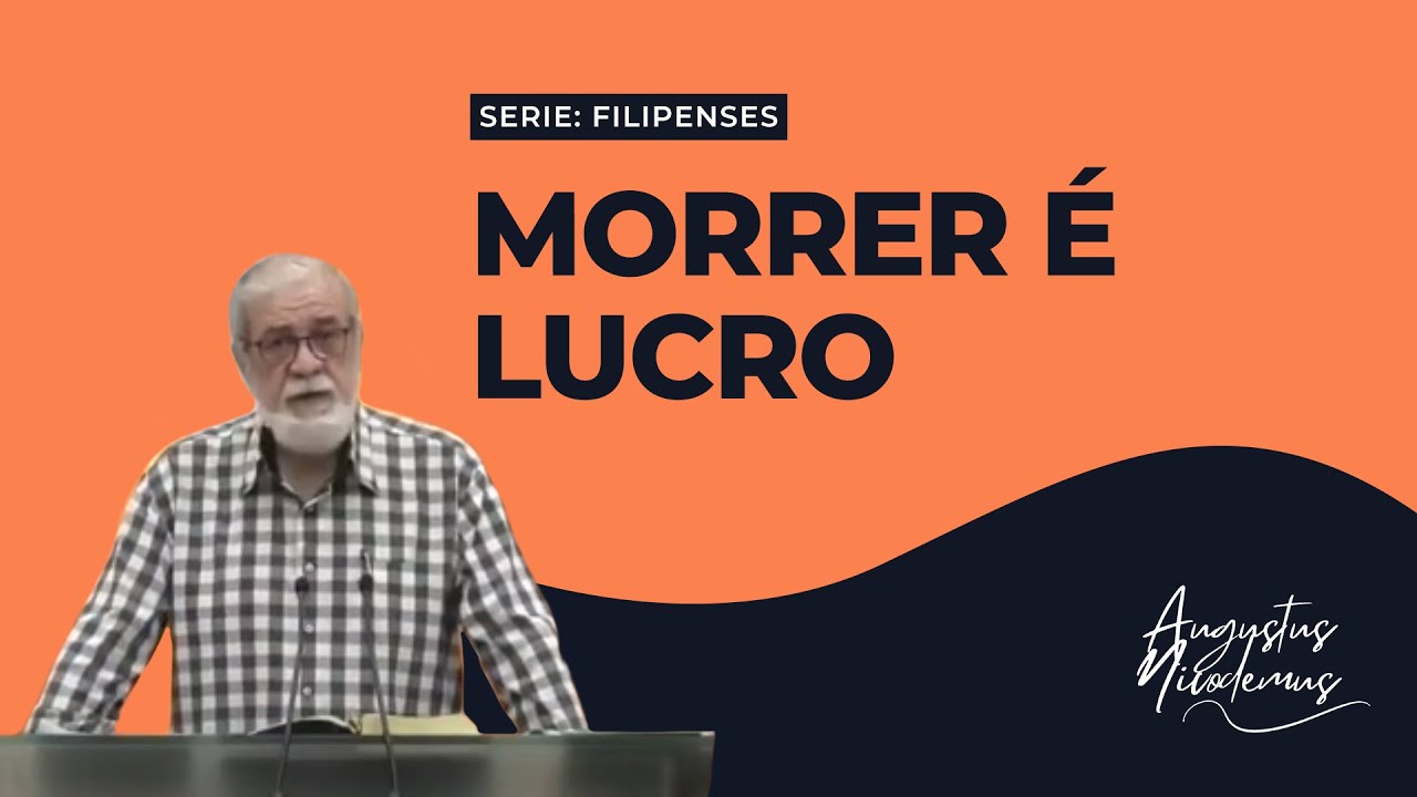 04.  Morrer é lucro - (Fp 1:19-26)